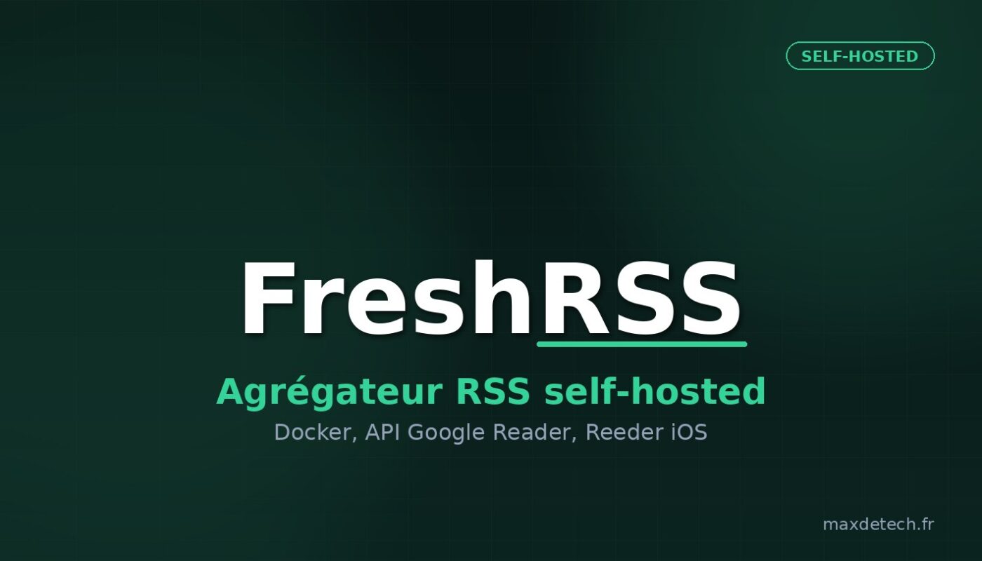 FreshRSS — agrégateur RSS self-hosted