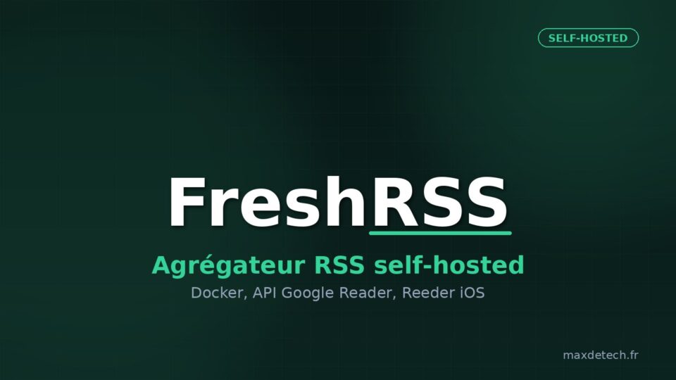 FreshRSS — agrégateur RSS self-hosted