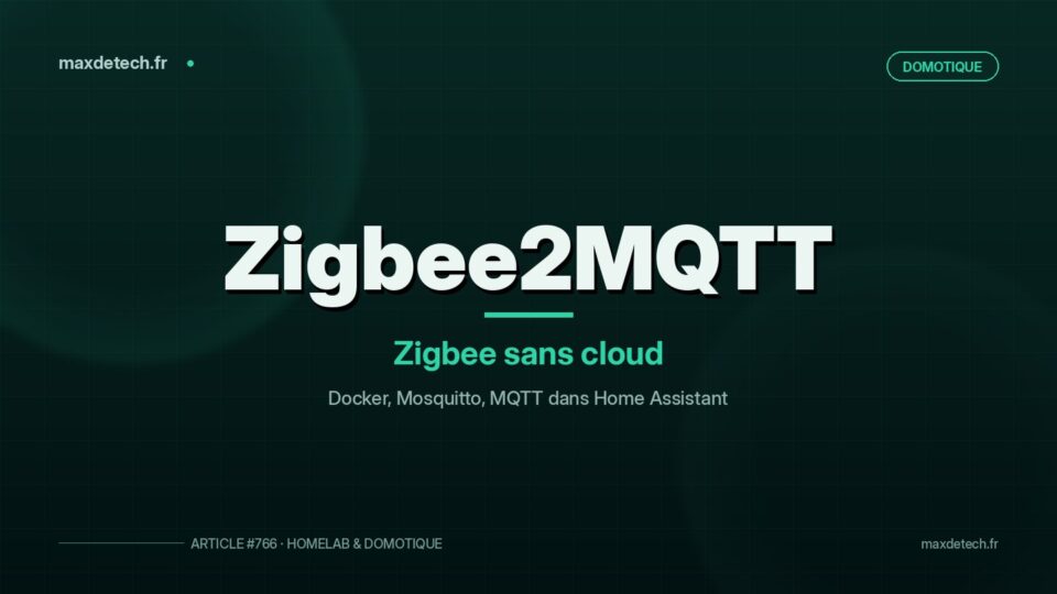 Zigbee2MQTT : piloter ses appareils Zigbee sans cloud avec Home Assistant