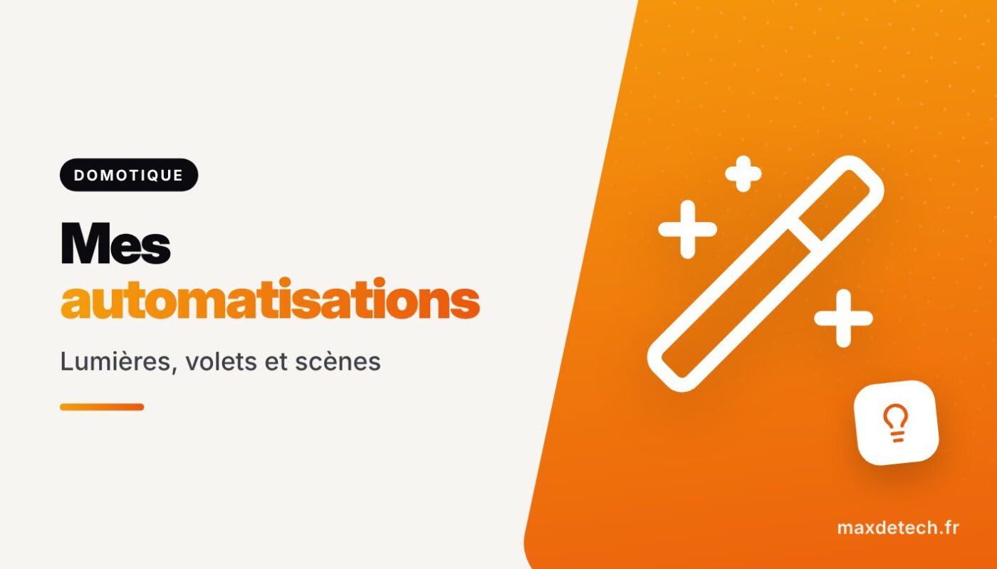 Mes automatisations : Lumières, volets et scènes