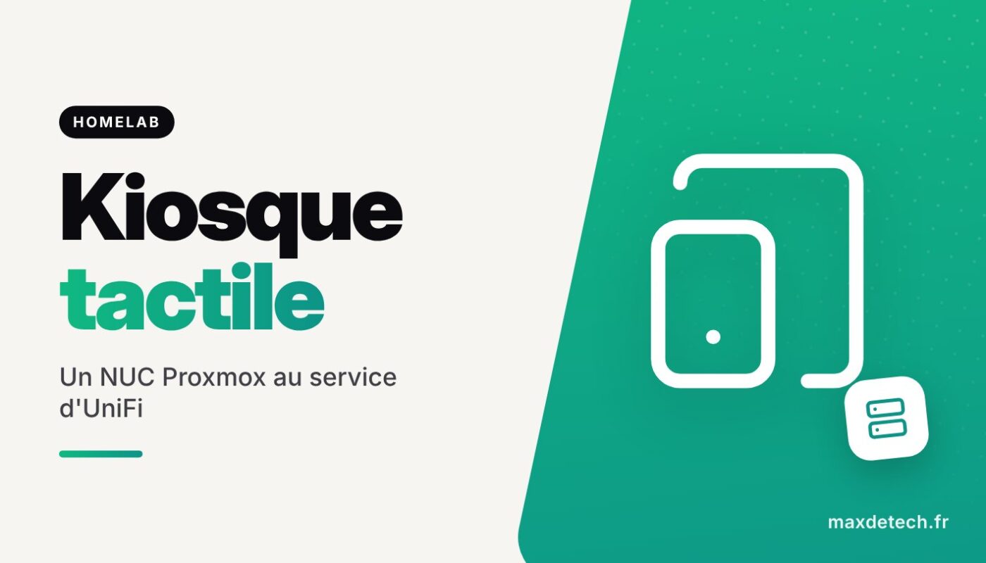 Kiosque tactile : Un NUC Proxmox au service d'UniFi