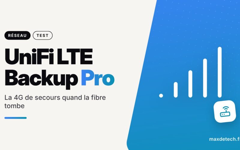 UniFi LTE Backup Pro : La 4G de secours quand la fibre tombe