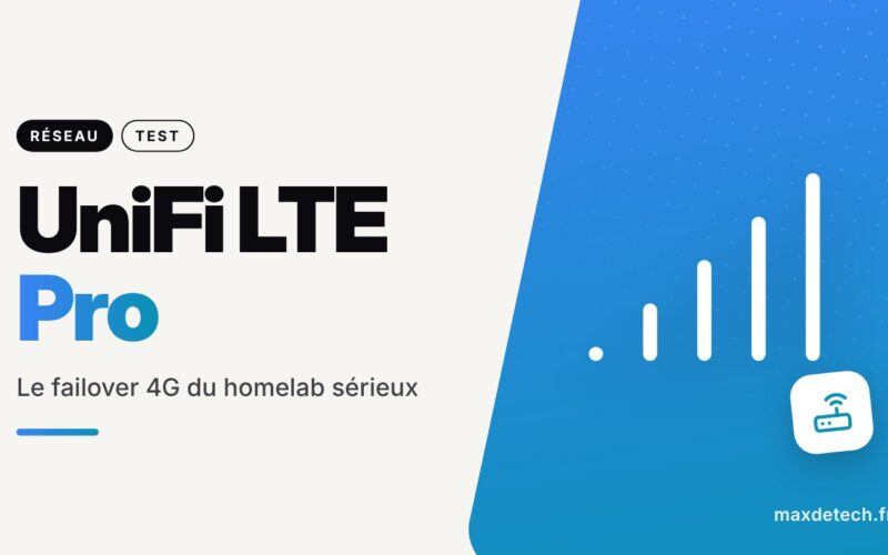 UniFi LTE Pro : Le failover 4G du homelab sérieux