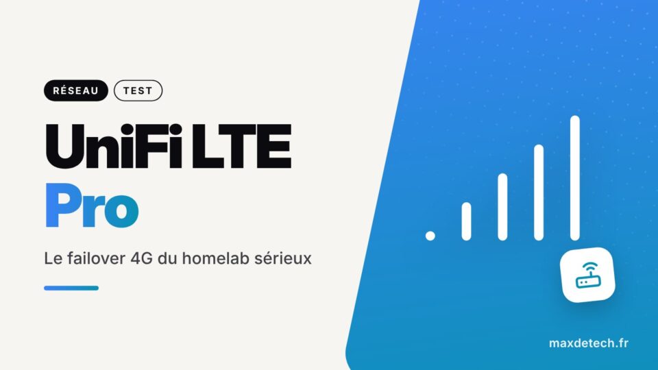 UniFi LTE Pro : Le failover 4G du homelab sérieux