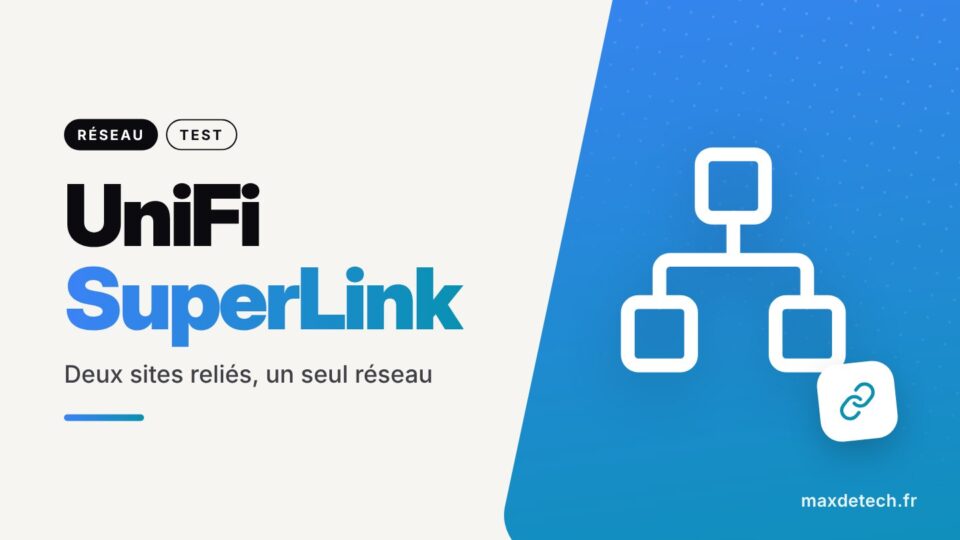 UniFi SuperLink : Deux sites reliés, un seul réseau